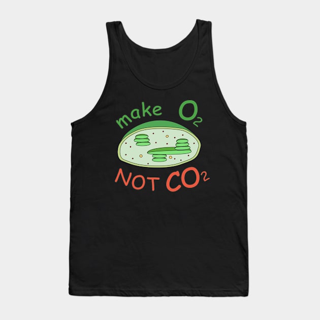 make O2 NOT CO2 chloroplast Tank Top by RosArt100